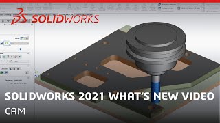 Whats New in SOLIDWORKS 2021  CAM [upl. by Gaynor]