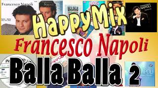 Balla Balla 2 the Happymix  Francesco Napoli [upl. by Eedya]