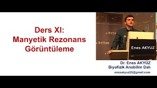 Biyofizik ders XI Manyetik Rezonans Görüntüleme [upl. by Hseyaj]