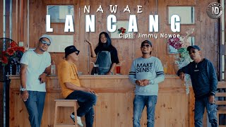 LAGU AMBON TERBARU 2021  LANCANG  NAWAE OFFICIAL MUSIC VIDEO [upl. by Blackmun]