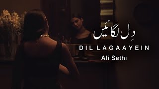 Dil Lagaayein  Ali Sethi Official Music Video [upl. by Dewie195]