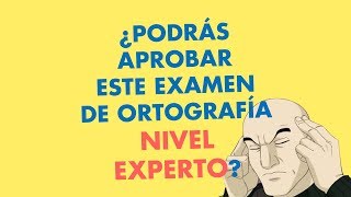 TEST DE ORTOGRAFÍA  NIVEL EXPERTO 👍 [upl. by Anyl588]