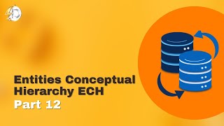 MS SQL Server dba  Entities Conceptual Hierarchy ECH  How to database design Part 12 [upl. by Grey]