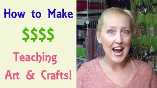 How to make money teaching art and craft classes [upl. by Sapphera]