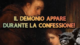 Il demonio appare durante la confessione Superare la vergogna e confessarsi bene [upl. by Towbin315]