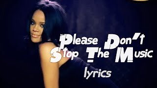 Rihanna  Dont Stop The Music LYRICS [upl. by Leimaj203]