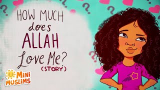 Islamic Stories for Kids 📚 How Much Does Allah Love Me  ☀️ MiniMuslims [upl. by Nalyt93]