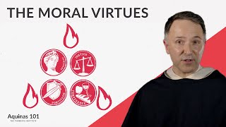 The Moral Virtues Aquinas 101 [upl. by Ellekim]