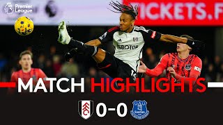 HIGHLIGHTS  Fulham 00 Everton  Chances Spurned At Craven Cottage As It Ends Goalless [upl. by Notwal]