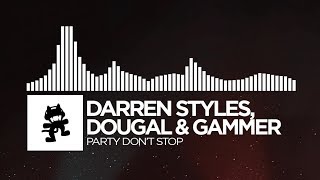 Darren Styles Dougal amp Gammer  Party Dont Stop Monstercat Release [upl. by Aelc]