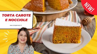 Torta di Carote e Nocciole Soffice Ricetta Semplice e Gustosa [upl. by Aserat]