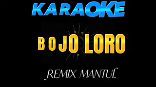 BOJO LORO KARAOKE LIRIK BERJALAN [upl. by Alleb]