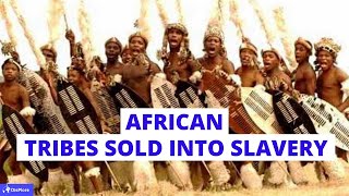 Top 10 Africa Tribes That Were Sold into Slavery [upl. by Peggir]