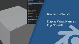 Blender 28 Tutorial Display Vertex Normals and Flip Normals [upl. by Rickard854]