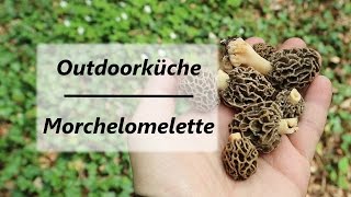 Outdoorküche Morchelomelette [upl. by Naus]