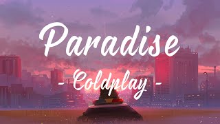 Coldplay  Paradise Lyrics [upl. by Obocaj414]