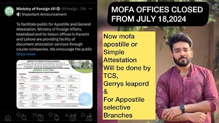 MOFA Closed from July 18  New MOFA Courier Services for Attestation Now Open [upl. by Alaekim]