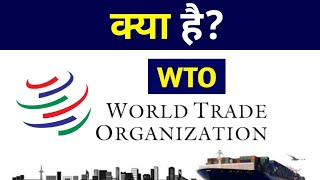 World Trade Organization  WTO Explained  History Members Role of India  TradeWar [upl. by Sinnoda]