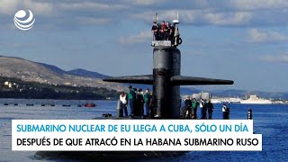 Submarino nuclear de EU llega a Cuba sólo un día después de que atracó en La Habana submarino ruso [upl. by Pickering]