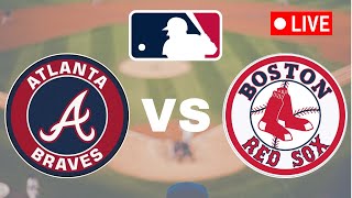 🔴LIVE  Atlanta Braves vs Boston Red Sox  MLB Major League 2025 Live Match Score [upl. by Maharva128]