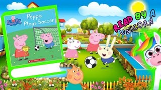 📚 Animated Kid’s Read Aloud Peppa Pig Plays Soccer  by Scholastics [upl. by Ybsorc]