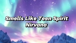 Nirvana  Smells Like Teen Spirit Lyrics [upl. by Erdreid]