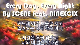 Every Day Every Night By SCENE feat NINEXCIX LYRICS [upl. by Ranee]