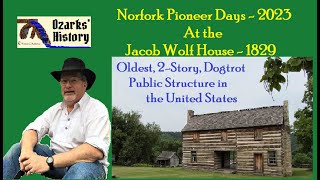 🤠 Norfork Pioneer Days 2023 🪵 Jacob Wolf House ⚖️ Aux Arc Keelboat amp Early Arkansaw Reenactors 🛶 [upl. by Iney]