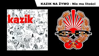 KAZIK NA ŻYWO  Nie ma litości OFFICIAL AUDIO [upl. by Pinchas]