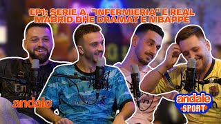 Flasim për Serie A quotinfermieriaquot e Real Madrid dhe dramat e Mbappe  ANDALE SPORT EPISODI 1 [upl. by Aihsened]