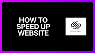 How To Speed Up Squarespace Website Tutorial [upl. by Neirad]