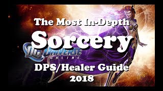 DCUO The Most InDepth Sorcery Guide DPSHealer 2018 [upl. by Uaerraj]