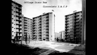 Offlaga Disco Pax  Cioccolato IACP [upl. by Winston513]