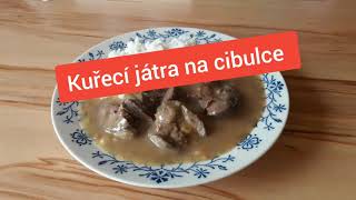 Kuřecí játra na cibulce  výborný a rychlý recept na rychlý oběd [upl. by Tabina752]