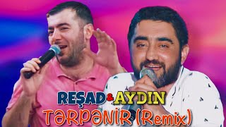 Aydin Xirdalanli feat Resad Dagli  Tebine Ne Yarpaq Ne Budaq Terpenir Remix Lord Vertigo [upl. by Bucher]