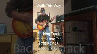 BOSS RC10R RHYTHM LOOP STATION with WALK THIS WAY backing track imported into RC10R [upl. by Enilemme]