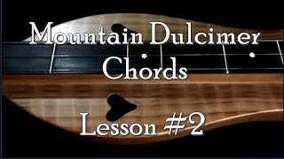 Lesson 2  Mountain Dulcimer Chords [upl. by Ynattyrb671]