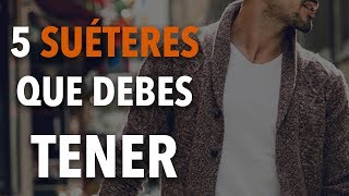 5 SUÉTERES que todo HOMBRE debe tener [upl. by Kenelm]