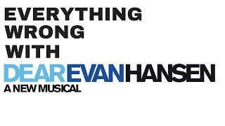 Everything Wrong With Dear Evan Hansen but not really [upl. by Allrud912]