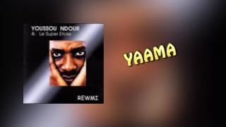 YOUSSOU NDOUR  YAAMA  ALBUM REWMI [upl. by Wappes633]