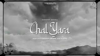 Chal Yaara Official Audio  Hardeep Grewal  EP Positive Vibes  R Guru  New Punjabi Songs 2023 [upl. by Aivalf220]