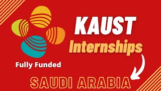 KAUST Internship  Fully Funded  Step by Step Process  Internships in Saudi Arabia [upl. by Notserp]