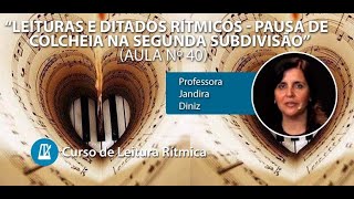 Pausa de Colcheia na Segunda Subdivisão  CURSO DE LEITURA RÍTMICA  Aula nº40 [upl. by Marler41]