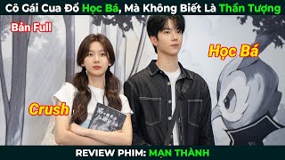 Review Phim Cô Gái Cua Đổ Học Bá Mà Không Biết Là Thần Tượng  Tóm Tắt Phim Ngôn Tình [upl. by Mildred]