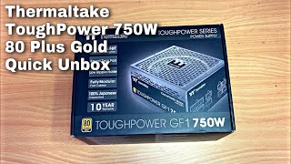 Thermaltake ToughPower 750W 80 Plus Gold Fully Modular Power Supply  Quick Unbox [upl. by Auop952]