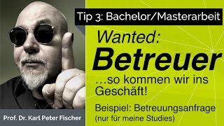 Tip 3 Bachelorarbeit oder Masterarbeit So werde ich dein Betreuer [upl. by Edialeda]