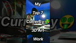 My Top 7 Currency 3D Art Work 💀 shorts youtubeshorts shortart art artist drawing rahiljindran [upl. by Symer]