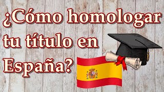 ¿COMO HOMOLOGAR TU TITULO EN ESPAÑA [upl. by Adah]