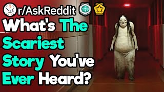 Whats The Scariest Story Youve Ever Heard rAskReddit [upl. by Ezekiel]