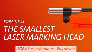 Laser marking with FOBA Titus™ the smallest marking laser FOBA Laser Marking  Engraving [upl. by Gillmore]